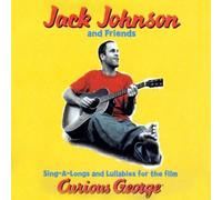 Sings-a-Long and Lullabies for the Film Curious George - Jack Johnson and Friends by Jack Johnson and Friends (2007-08-03)