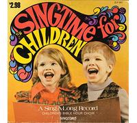 Singtime for Children - a Sing-A-Long Record / Children's Bible Hour Choir