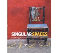 Singular Spaces /anglais: From the Eccentric to the Extraordinary in Spanish Art Environments