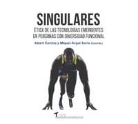 Singulares: Ética de las tecnologías emergentes en personas con diversidad funcional (FUNDACION TATIANA PEREZ GUZMAN EL BUENO)