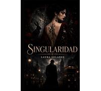 Singularidad: Una novela sobre identidad, soledad y lo imposible.