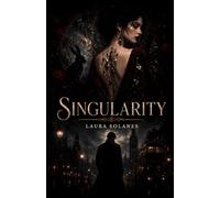 Singularity: A novel about identity, solitude, and the impossible.