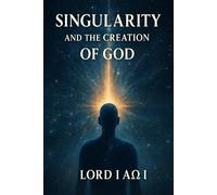 Singularity and the Creation of God