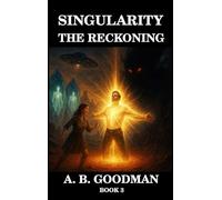 SINGULARITY: THE RECKONING: On the Red Sands of Mars the Fate of the Galaxy Sleeps in Crystal: 3