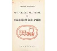 Singulière Jeunesse Du Chemin De Fer (ebook)