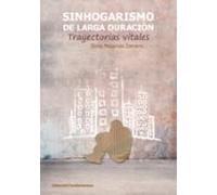 Sinhogarismo De Larga Duracion: Trayectorias Vitales