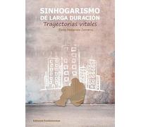 Sinhogarismo de larga duración: Trayectorias vitales: 381 (Ciencia / Política, sociología y economía)