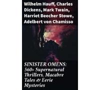 Sinister Omens: 560+ Supernatural Thrillers Macabre Tales & Eerie