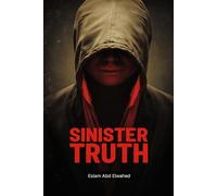 Sinister Truth: 100 True Stories of Evil Behind Closed Doors (Crime & Mystery)