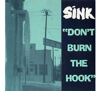 Sink - Don't Burn The Hook