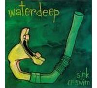 Sink Or Swim by Waterdeep (1999-12-14)