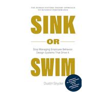 Sink or SWIM: The Human Systems Theory Approach to Business Performance (The Sink or SWIM Series)