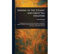 Sinking of the Titanic and Great Sea Disasters
