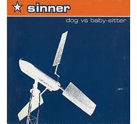 Sinner - Dog Vs Baby-Sitter