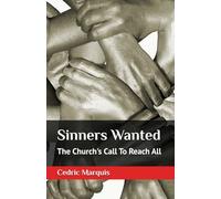 Sinners Wanted: The Church's Call To Reach All