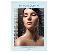 Sinnliche Dusche - Computerträume aus der KI (Tischkalender 2026 DIN A5 hoch), CALVENDO Monatskalender: Erotische digitale Frauen beim Duschen