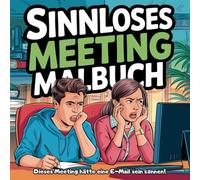 Sinnlose Meetings Malbuch: Dieses Meeting hätte eine E-Mail sein können