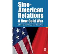 Sino-American Relations: A New Cold War (Cold War in Asia and Beyond)