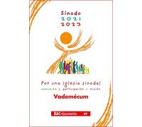 Sínodo 2021-2023. Por una Iglesia sinodal: comunión, participación y misión: Vademécum: 89 (DOCUMENTOS)