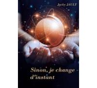 Sinon Je Change Dinstant... (ebook)