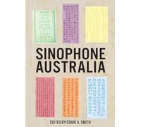 Sinophone Australia (China and the West in the Modern World)