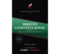 Sinopses Jurídicas: Direito Constitucional: Revisada e atualizada até 2026 - teoria, súmulas e jurisprudência do STF para a OAB e concursos: 1 (Sinopses Jurídicas - Professor Fabio Tavares)