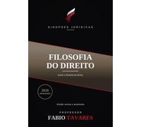 Sinopses Jurídicas: Filosofia do Direito: Das grandes correntes à teoria da justiça - Filosofia do Direito para a OAB e concursos (Sinopses Jurídicas - Professor Fabio Tavares)