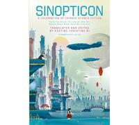 Sinopticon 2021: A Celebration of Chinese Science Fiction
