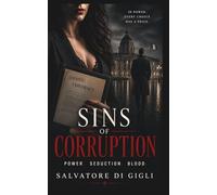 Sins of Corruption: Power. Seduction. Blood. (Renata Villanova Investigations)