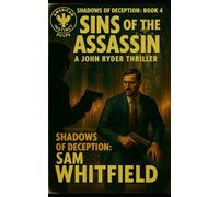 Sins of The Assassin: A John Ryder Thriller featuring Task Force Lazarus: 4 (The Shadows of Deception Saga)
