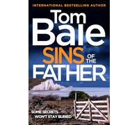 Sins of the Father: A heart-pounding thriller of buried secrets and deadly consequences from Tom Bale for 2026