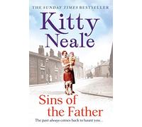 SINS OF THE FATHER: A powerful, gritty family saga drama from the Sunday Times bestseller, perfect for fans of Dilly Court and Katie Flynn