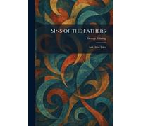 Sins of the Fathers: And Other Tales