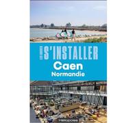 S'installer à Caen Normandie