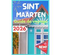 SINT MAARTEN GUIDE DE VOYAGE 2026