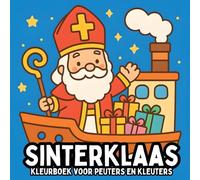 Sinterklaas Kleurboek voor Peuters en Kleuters: Leuke en Makkelijke Kleurplaten van Piet Cadeautjes en Pakjesavond voor Kinderen 3 4 5 en 6 Jaar