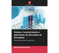 Síntese, Caracterização e Aplicações de Derivados de Pirimidina: Derivados da pirimidina e suas aplicações
