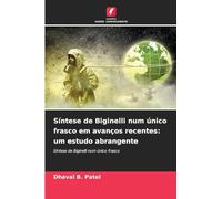 Síntese de Biginelli num único frasco em avanços recentes: um estudo abrangente