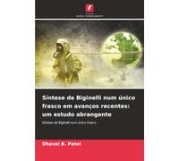 Síntese de Biginelli num único frasco em avanços recentes: um estudo abrangente: Síntese de Biginelli num único frasco