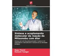 Síntese e acoplamento molecular da reação de Mitsunobu com éter: Síntese de 5-[(4-fluorofenoxi)metil]-7-metoxi-2-(4-metoxifenil)-1-benzofurano e estudo da sua atividade biológica