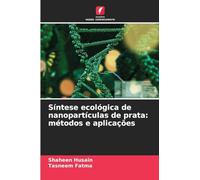 Síntese ecológica de nanopartículas de prata: métodos e aplicações