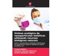 Síntese ecológica de nanopartículas metálicas utilizando recursos biológicos naturais: Fabrico, caracterização e aplicações antibacterianas de ... mediadas por própolis de abelha e nim