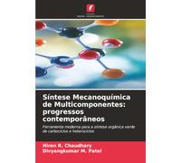 Síntese Mecanoquímica de Multicomponentes: progressos contemporâneos: Ferramenta moderna para a síntese orgânica verde de carbociclos e heterociclos
