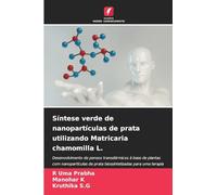 Síntese verde de nanopartículas de prata utilizando Matricaria chamomilla L.: Desenvolvimento de pensos transdérmicos à base de plantas com ... para uma terapia antifúngica eficaz