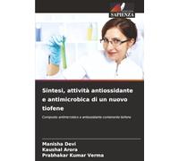 Sintesi, attività antiossidante e antimicrobica di un nuovo tiofene: Composto antimicrobico e antiossidante contenente tiofene