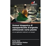 Sintesi biogenica di nanoparticelle d'argento utilizzando varie piante