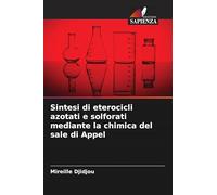 Sintesi di eterocicli azotati e solforati mediante la chimica del sale di Appel