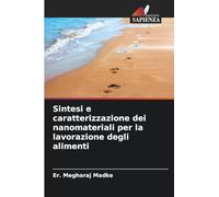 Sintesi e caratterizzazione dei nanomateriali per la lavorazione degli alimenti