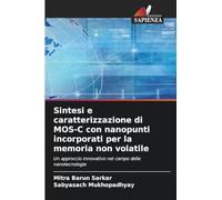Sintesi e caratterizzazione di MOS-C con nanopunti incorporati per la memoria non volatile: Un approccio innovativo nel campo delle nanotecnologie