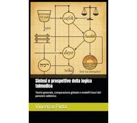Sintesi e prospettive della logica talmudica: Teoria generale, comparazione globale e modelli futuri del pensiero rabbinico (Pilpul)